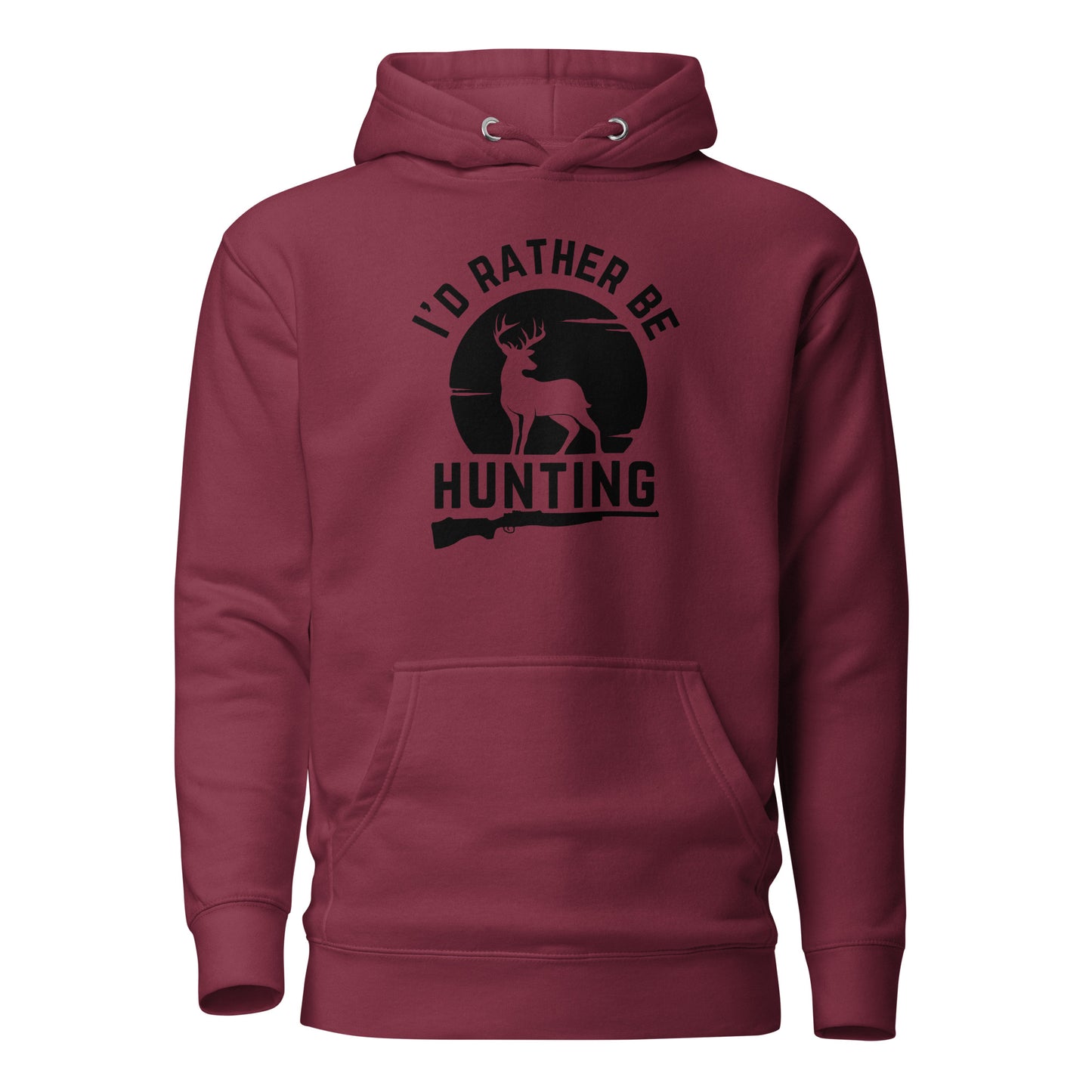 I'd Rather Be Hunting - Hoodie