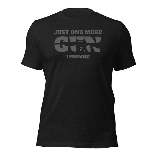 Gun Enthusiast Tee: Just One More, I Promise