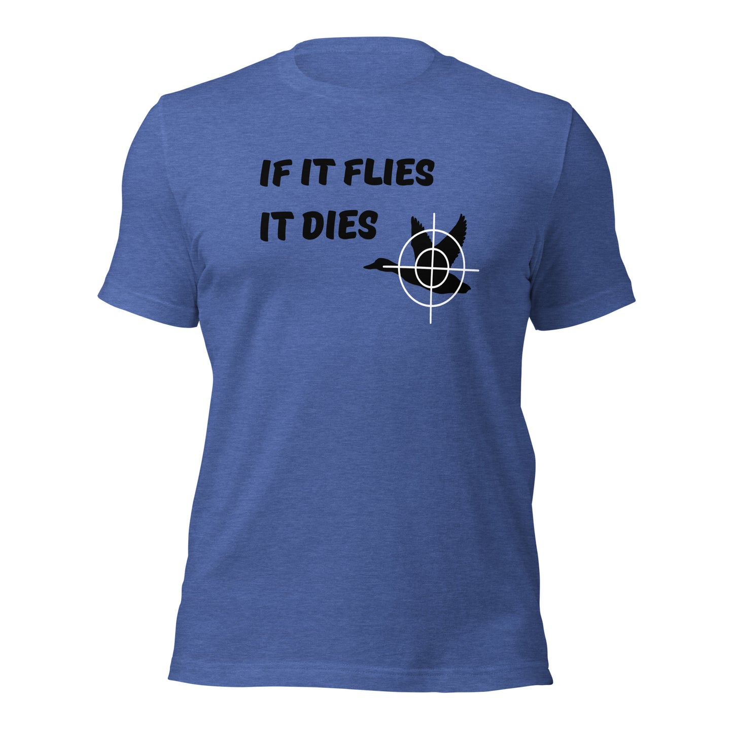 If It Flies It Dies - Duck Hunting Tee