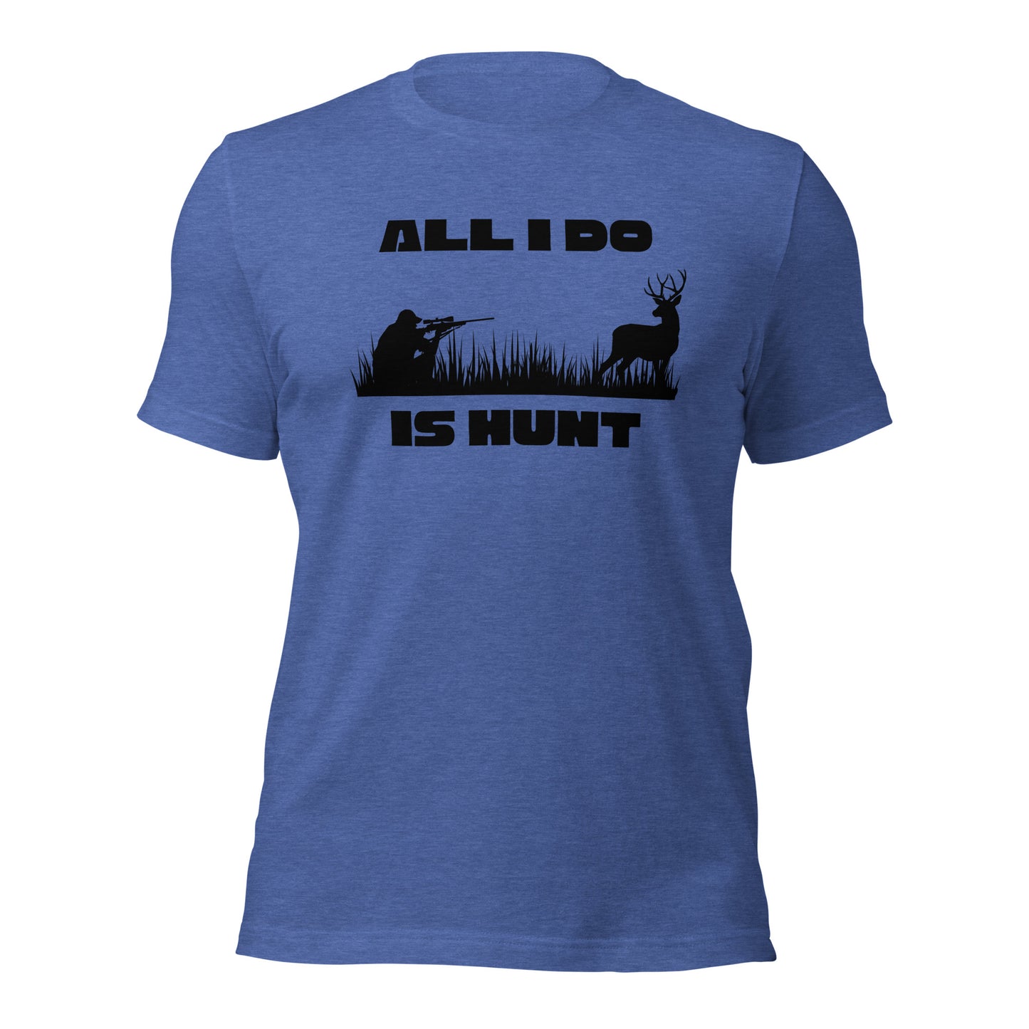 Wildlife Pursuit Tee: All I Do is Hunt