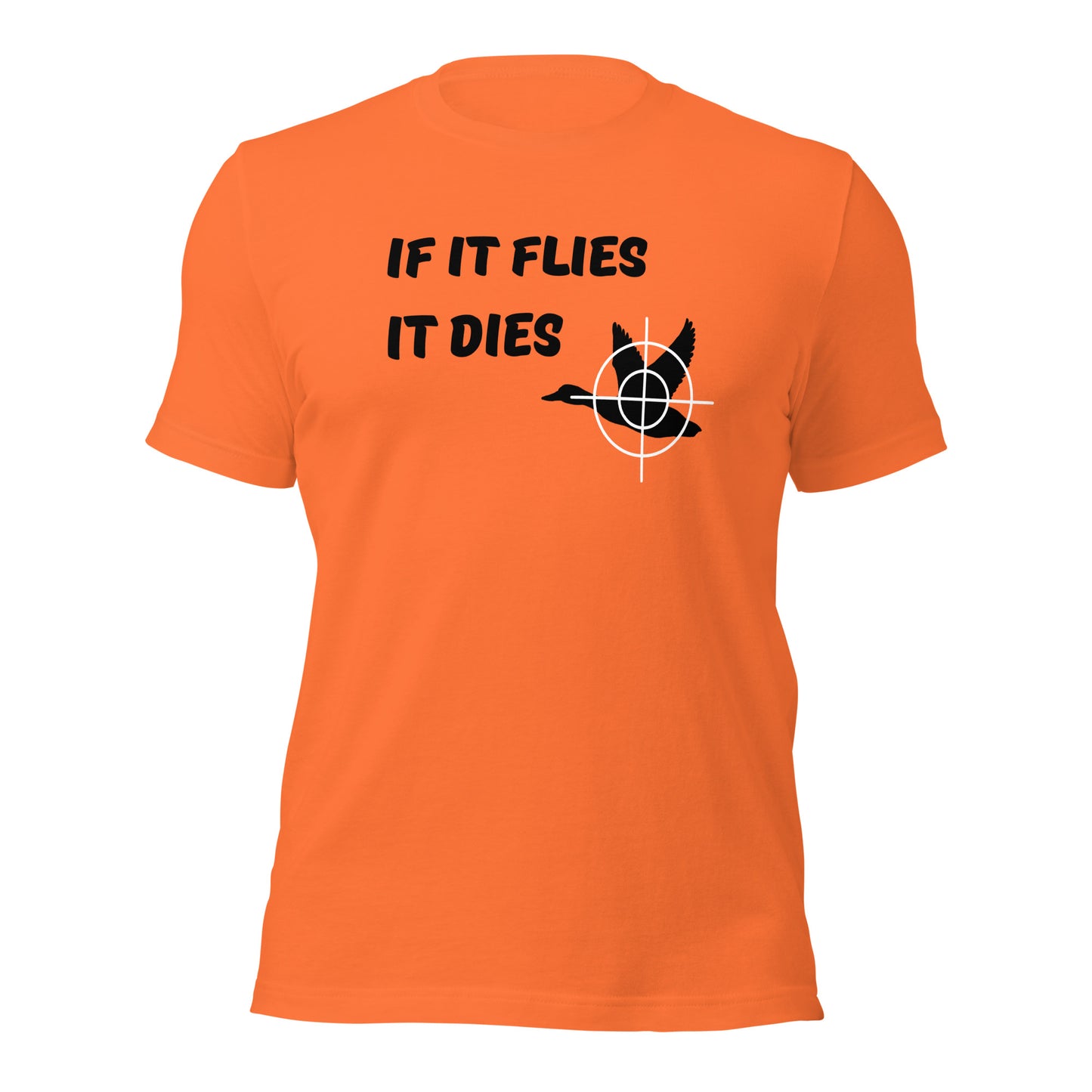 If It Flies It Dies - Duck Hunting Tee