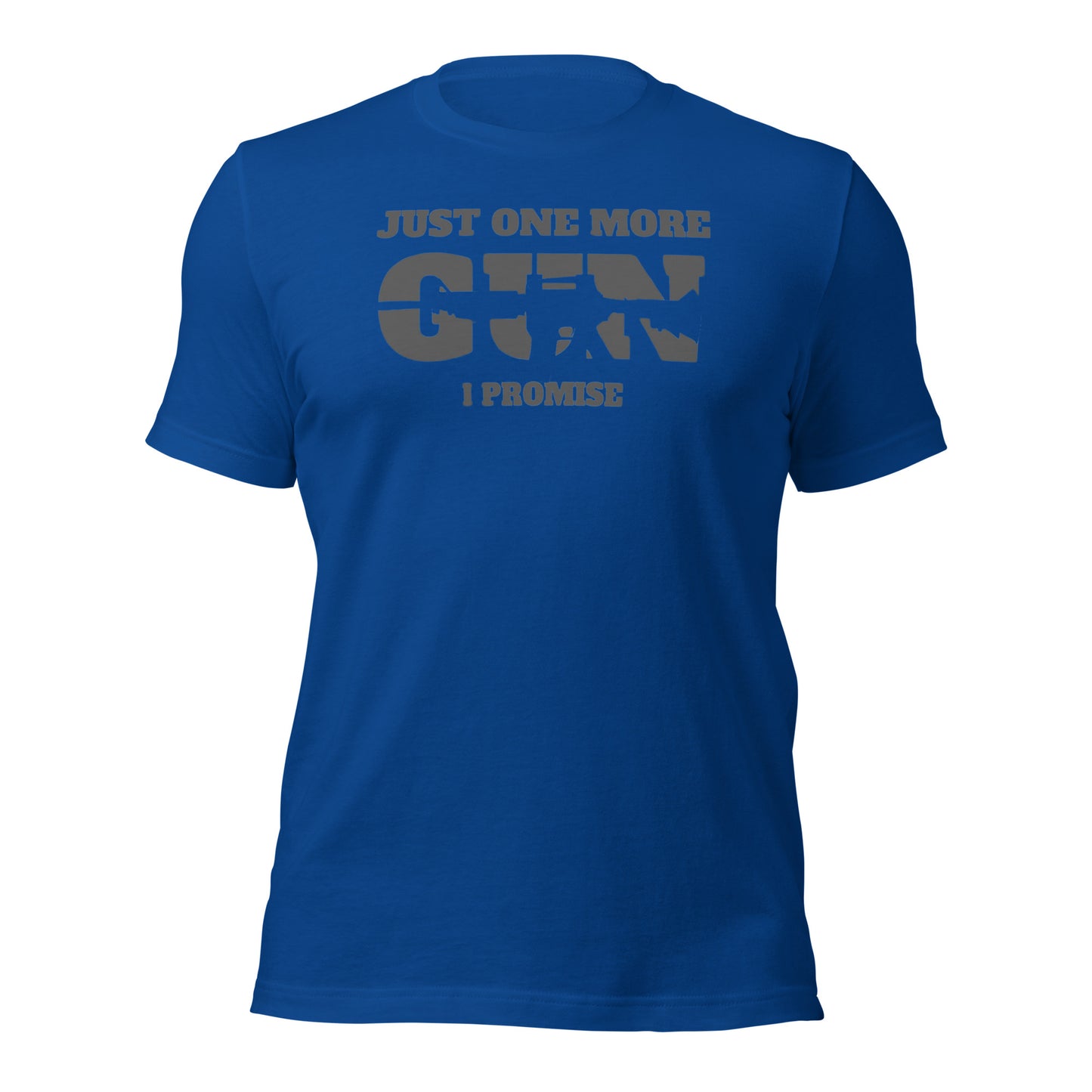 Gun Enthusiast Tee: Just One More, I Promise