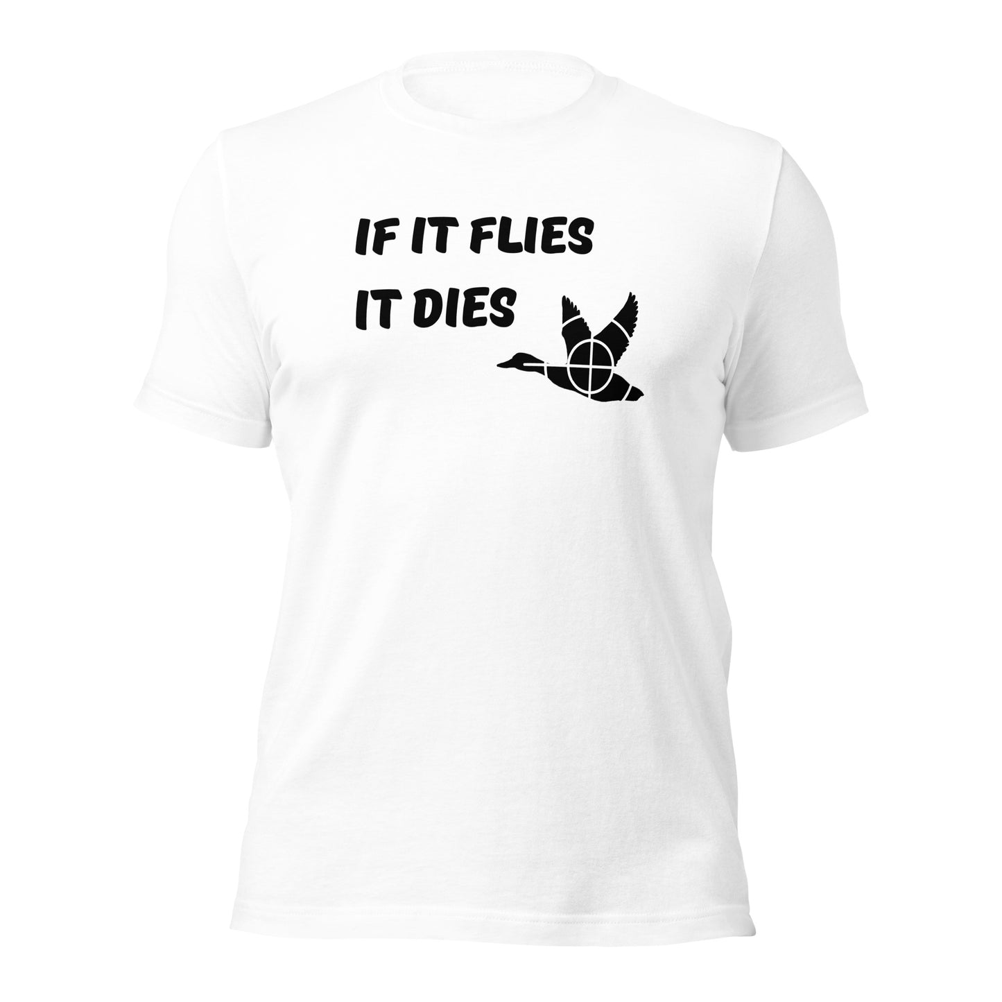 If It Flies It Dies - Duck Hunting Tee